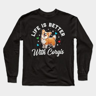 Life is Better with a Corgi | T Shirt Design Long Sleeve T-Shirt